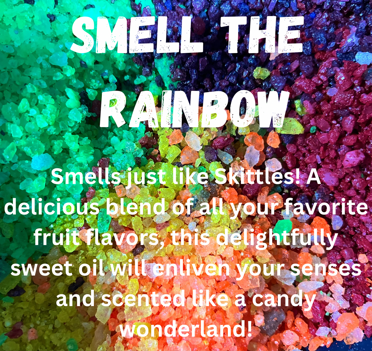 Smell the Rainbow Salt Sizzlers